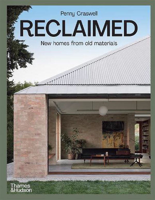 Cover Art for 9781760761172, Reclaimed: New homes from old materials by Penny Craswell