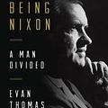 Cover Art for 9780812985412, Being Nixon by Evan Thomas