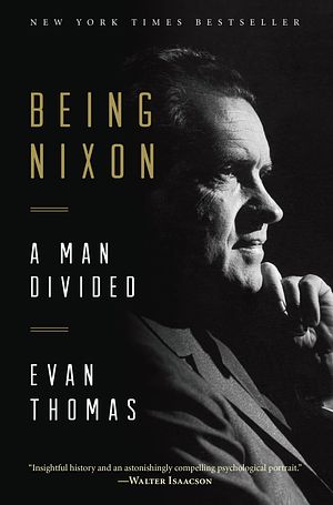 Cover Art for 9780812985412, Being Nixon by Evan Thomas