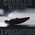 Cover Art for 9788850225347, I predatori by Clive Cussler