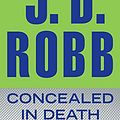 Cover Art for B00DGZKJ9I, Concealed in Death (In Death, Book 38) by Robb, J. D.