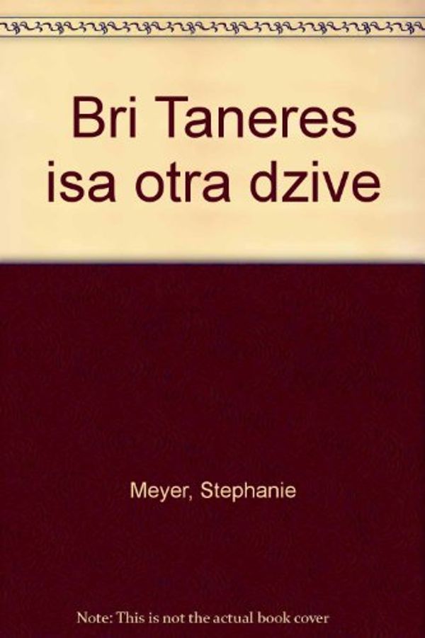 Cover Art for 9789934016103, Brī Taneres īsā otrā dzīve by Stephanie Meyer