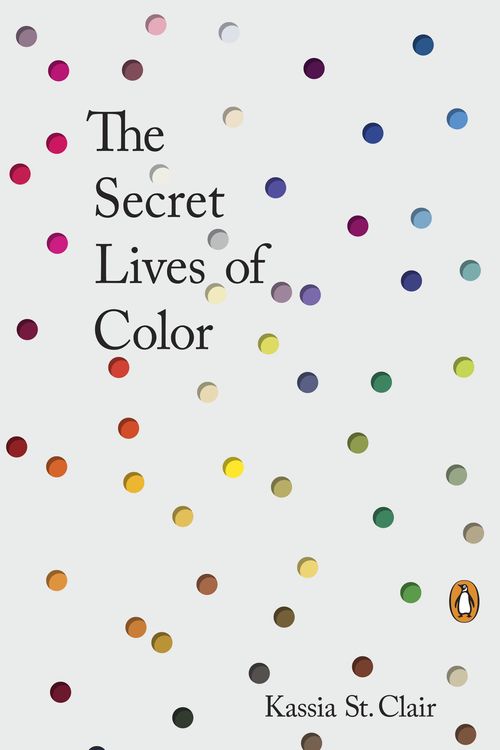 Cover Art for 9780143131144, The Secret Lives of Color by St Clair, Kassia