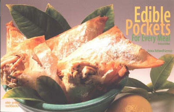 Cover Art for 9781558672819, Edible Pockets for Every Meal by Donna Rathmell German