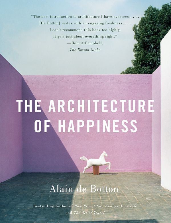 Cover Art for 9780307277244, The Architecture of Happiness by Alain De Botton