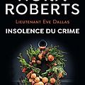 Cover Art for 9782290252758, Lieutenant Eve Dallas, Tome 37 : Insolence du crime by Roberts,Nora