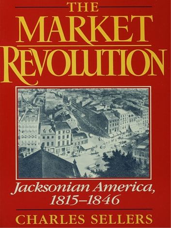 Cover Art for 9780199878642, The Market Revolution by Charles Sellers