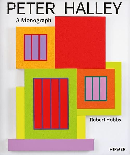 Cover Art for 9783777441672, Peter Halley: A Monograph by Robert Hobbs