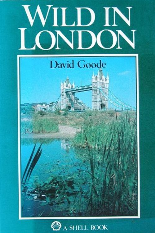 Cover Art for 9780718127299, Wild in London (A Shell book) by David Goode