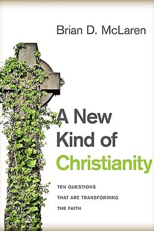 Cover Art for 9780061853982, A New Kind of Christianity by Brian D. McLaren