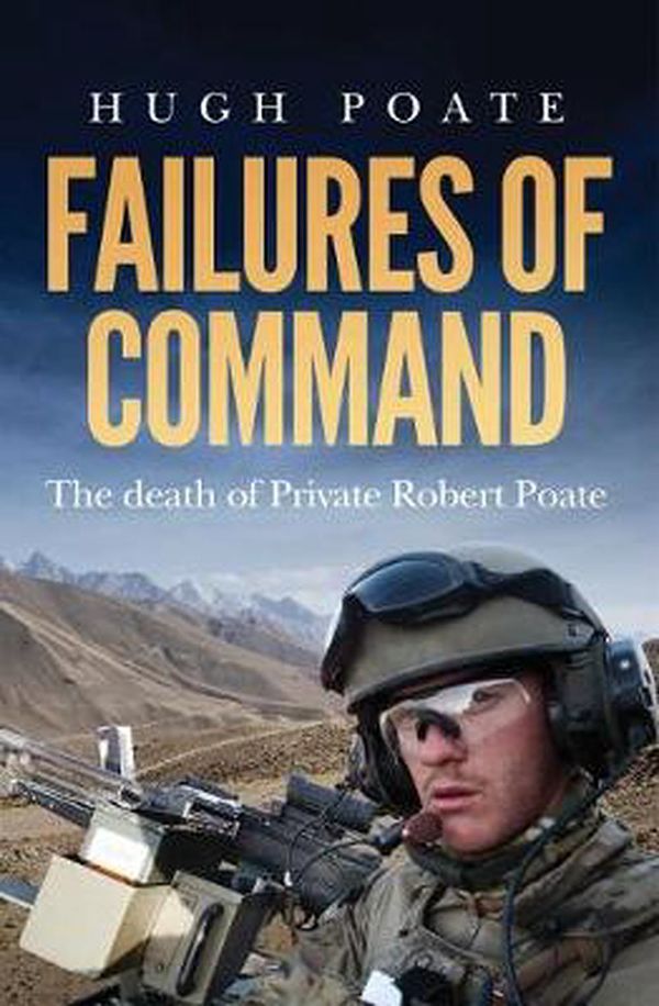 Cover Art for 9781742237237, Failures of Command: The death of Private Robert Poate by Hugh Poate