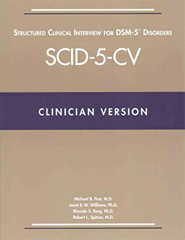 Cover Art for B01BI2I3ES, [(Structured Clinical Interview for DSM-5 Disorders - Clinician Version (SCID-5-CV))] [By (author) Michael B. First ] published on (December, 2015) by Michael B. First