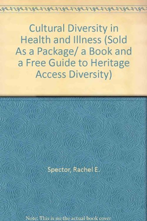 Cover Art for 9780838514832, Cultural Diversity in Health & Illness (Sold As a Package/ a Book and a Free Guide to Heritage Access Diversity) by Rachel E. Spector