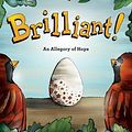 Cover Art for 9780692556757, Brilliant!: An Allegory of Hope by Matt B Burgess