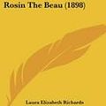 Cover Art for 9781437045642, Rosin the Beau (1898) by Laura Elizabeth Richards