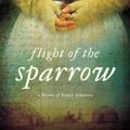 Cover Art for 9780698137530, Flight of the Sparrow by Amy Belding Brown