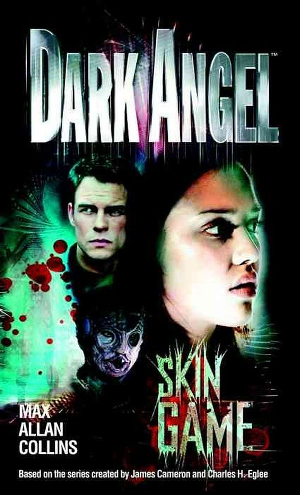 Cover Art for 9780345451835, Dark Angel: Skin Game by Max Allan Collins