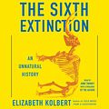 Cover Art for 9781442369467, The Sixth Extinction by Elizabeth Kolbert, Anne Twomey, Elizabeth Kolbert