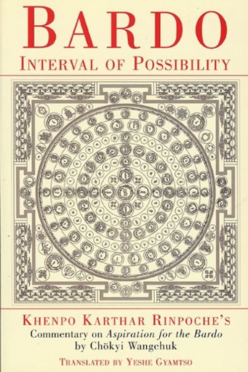 Cover Art for 9780974109220, Bardo: Interval of Possibility by Khenpo Karthar Rinpoche