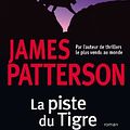 Cover Art for B0089EHUQQ, La piste du tigre by James Patterson