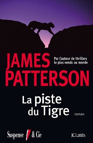 Cover Art for B0089EHUQQ, La piste du tigre by James Patterson