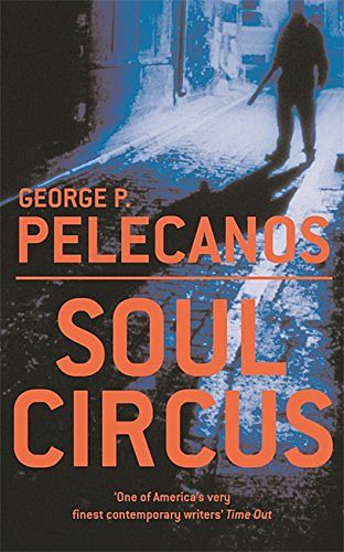 Cover Art for 9780752858791, Soul Circus by George Pelecanos