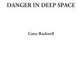 Cover Art for 9781428075498, Danger in Deep Space by Carey Rockwell