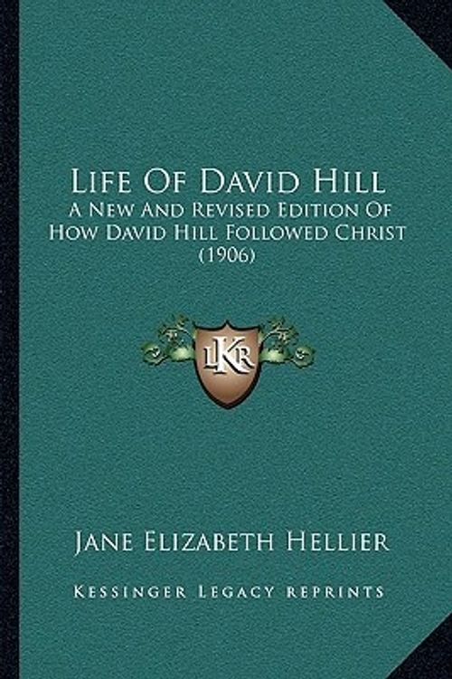 Cover Art for 9781166049188, Life of David Hill by Jane Elizabeth Hellier