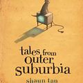 Cover Art for 9781840113136, Tales from Outer Suburbia by Shaun Tan