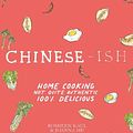 Cover Art for 9781623717995, Chinese-ish: Home Cooking Not Quite Authentic, 100% Delicious by Rosheen Kaul, Joanna Hu