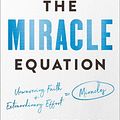 Cover Art for 9781984823700, The Miracle Equation: The Two Decisions That Turn Your Biggest Goals from Possible, to Probable, to Inevitable by Hal Elrod