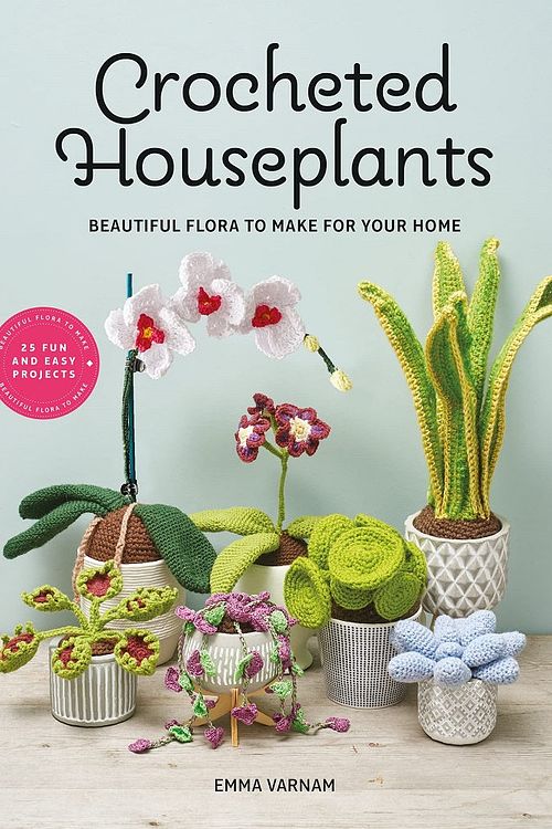 Cover Art for 9781784946418, Crocheted Houseplants: Beautiful Flora to Make for Your Home by EMMA VARNAM