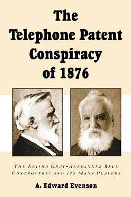 Cover Art for 9780786408832, The Telephone Patent Conspiracy of 1876 by A.Edward Evenson