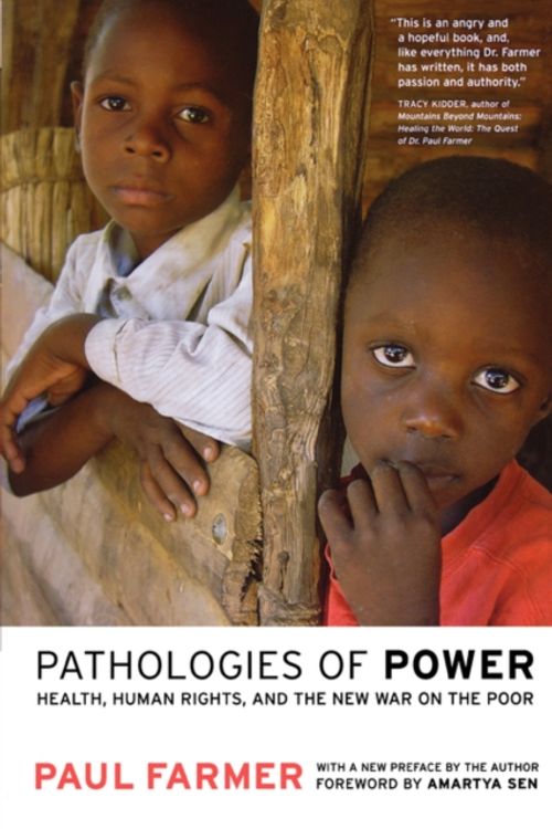 Cover Art for 9780520243262, Pathologies of Power: Health, Human Rights, and the New War on the Poor by Paul Farmer