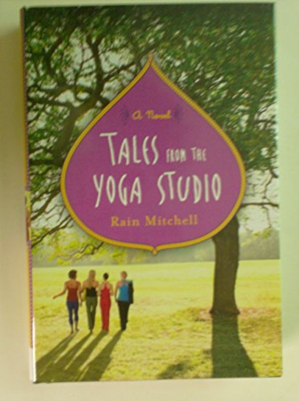 Cover Art for 9781611292442, Tales From the Yoga Studio a Novel by Rain Mitchell