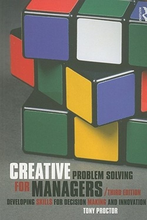 Cover Art for 9780415551106, Creative Problem Solving for Managers by Tony Proctor