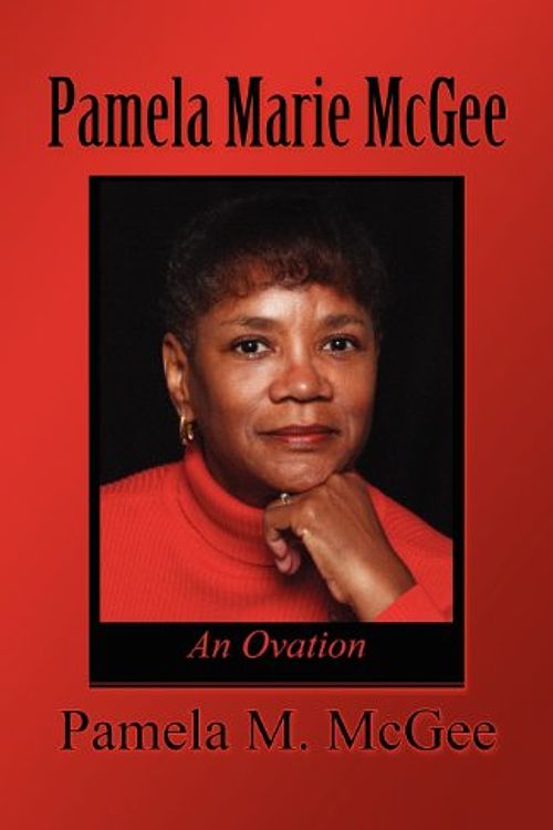 Cover Art for 9781462678945, Pamela Marie McGee: An Ovation by Pamela M. McGee