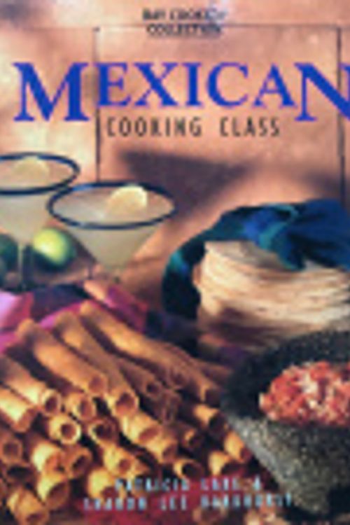 Cover Art for 9780864115188, Mexican Cooking Class by Patricia Lake, Sharon Lee Barkhurst