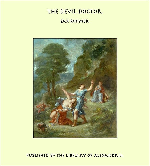 Cover Art for 9781465546289, The Devil Doctor by Sax Rohmer