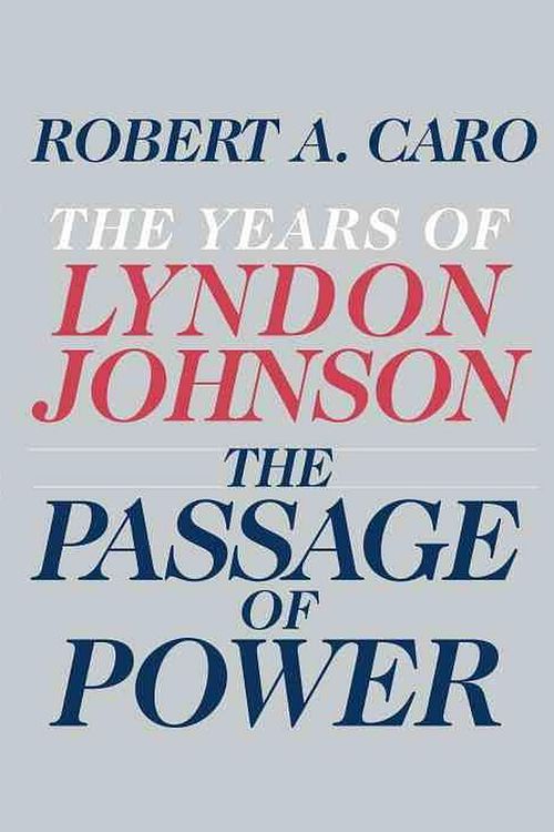 Cover Art for 9780679405078, The Passage of Power by Robert A. Caro