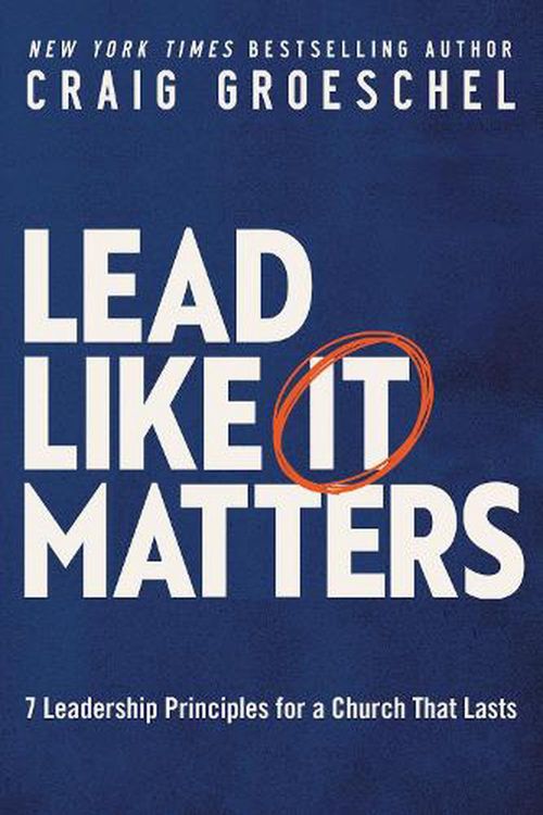Cover Art for 9780310366164, Lead Like It Matters by Craig Groeschel