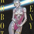 Cover Art for 9784768300015, Sexy Robot by Hajime Sorayama