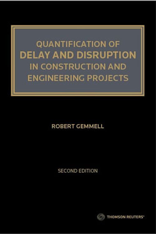 Cover Art for 9780455502090, Quantification of Delay & Disruption in Construction & Engineering Projects Second Edition - Book by Robert Gemmell