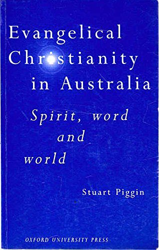 Cover Art for 9780195535389, Evangelical Christianity in Australia by Stuart Piggin