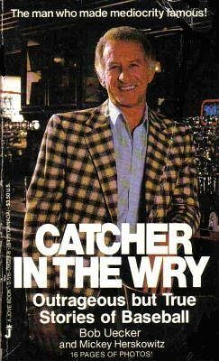 Cover Art for 9780515078985, Catcher in Wry by Bob Uecker