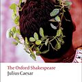 Cover Art for 9780199536122, The Oxford Shakespeare: Julius Caesar by William Shakespeare