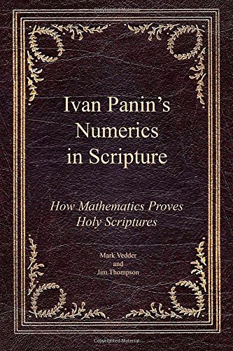 Cover Art for 9781941776025, Ivan Panin's Numerics in Scripture: How Mathematics Proves Holy Scriptures by Mark Vedder, Jim Thompson