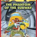 Cover Art for 9780545391894, The Phantom of the Subway by Geronimo Stilton