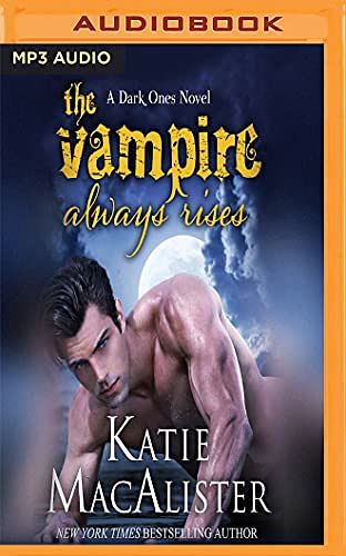 Cover Art for 9781543691153, The Vampire Always Rises (Dark Ones) by Katie MacAlister