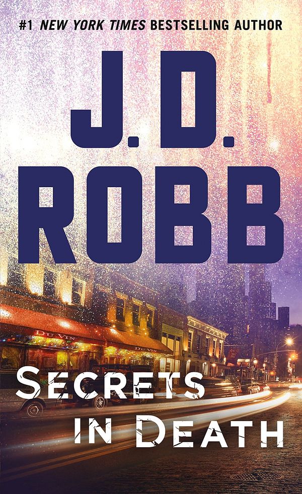 Cover Art for 9781250123176, Secrets in Death: An Eve Dallas Novel (in Death, Book 45) by J. D. Robb